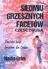 Okładka książki Siedmiu grzesznych facetów. Część druga Nadia Grim