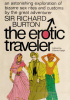 Okładka książki The Erotic Traveler: An Astonishing Exploration of Bizarre Sex Rites and Customs by the Great Adventurer Sir Richard Burton Edward Leigh