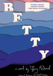 Okładka książki Betty Tiffany McDaniel