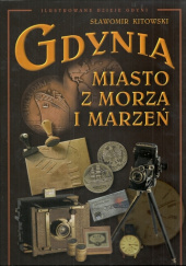 Okładka książki Gdynia. Miasto z morza i marzeń Sławomir Kitowski