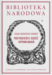 Okładka książki Trzydzieści sześć opowiadań Isaac Bashevis Singer