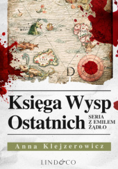 Okładka książki Księga wysp ostatnich Anna Klejzerowicz