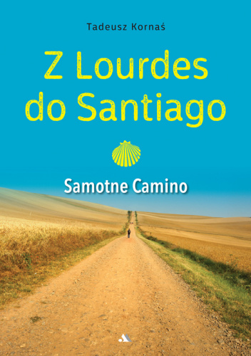 Z Lourdes do Santiago. Samotne Camino