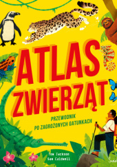 Okładka książki Atlas zwierząt. Przewodnik po zagrożonych gatunkach Tom Jackson