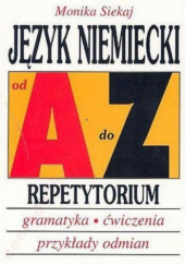 Okładka książki Język NIEMIECKI REPETYTORIUM OD A DO Z Monika Siekaj