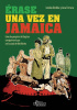 Okładka książki Érase una vez en Jamaica: Cómo los gangsters de Kingston consiguieron la paz con la ayuda de Bob Marley Loulou Dedola,&nbsp;Luca Ferrara