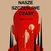 Okładka książki Nasze szczęśliwe czasy Gong Ji-young