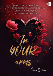 Okładka książki In your arms Aneta Sołopa