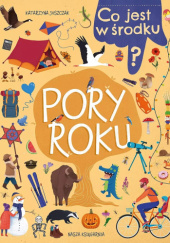 Okładka książki Co jest w środku? Pory roku Katarzyna Juszczak