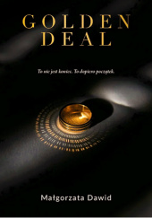 Okładka książki Golden deal Małgorzata Dawid-Mróz
