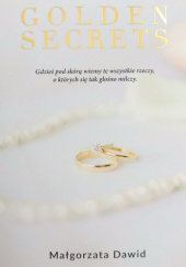 Okładka książki Golden secrets Małgorzata Dawid-Mróz