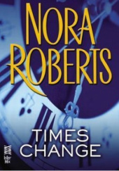 Okładka książki Times Change Nora Roberts