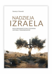 Okładka książki Nadzieja Izraela. Ruch mesjanistyczno-żydowski: historia i teraźniejszość Seweryn Osowski
