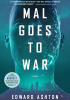 Okładka książki Mal Goes to War: A Novel Edward Ashton