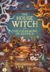 Okładka książki The House Witch and The Charming of Austice Emilie Nikota