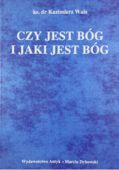 Okładka książki Czy jest Bóg i jaki jest Bóg? Kazimierz Wais