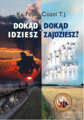 Dokąd idziesz - dokąd zajdziesz?