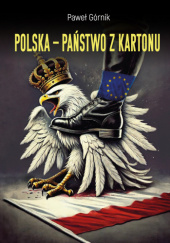 Okładka książki Polska – państwo z kartonu Paweł Górnik