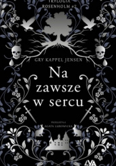 Okładka książki Na zawsze w sercu Gry Kappel Jensen