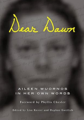 Okładka książki Dear Dawn: Aileen Wuornos in Her Own Words Lisa Kester