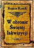 Okładka książki W obronie Świętej Inkwizycji Roman Konik