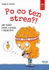 Okładka książki Po co ten stres. Jak radzić sobie z presją i napięciami Dagmar Geisler