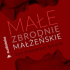 Małe zbrodnie małżeńskie