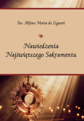 Okładka książki Nawiedzenia Najświętszego Sakramentu św. Alfons Maria Liguori