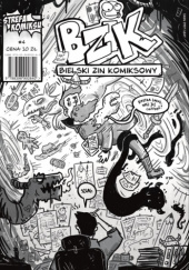 Okładka książki BZIK. Bielski Zin Komiksowy #4 J.P. Ahonen, Marcin Bałczewski, Dawid Bordewicz, Maksymilian Borkowski, Piotr Burzyński, Disparo, Alan Gajewski, Dominik Kozaczko, Joanna Kozaczko, Daniel Koziarski, Konrad Lorek, Mc$, Mateusz Mieleszko, Paweł Przygoda, Telari, Roddy Thorleifson, Agata Tokarczyk, Arnold Woliński