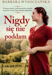 Okładka książki Nigdy się nie poddam Barbara Wysoczańska