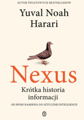 Okładka książki Nexus. Krótka historia informacji od epoki kamienia do sztucznej inteligencji Yuval Noah Harari