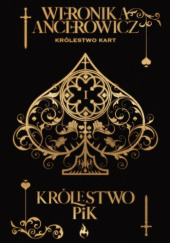 Okładka książki Królestwo Pik Weronika Ancerowicz