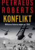 Okładka książki Konflikt. Militarna historia wojen po 1945 David Petraeus,&nbsp;Andrew Roberts