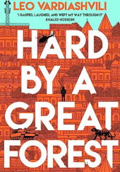 Okładka książki Hard by a Great Forest Leo Vardiashvili
