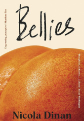 Okładka książki Bellies autora Nicola Dinan, 9780857529244