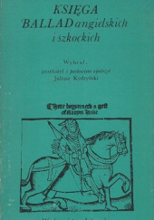 Okładka książki Księga ballad angielskich i szkockich Juliusz Kydryński