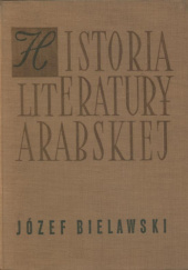 Okładka książki Historia literatury arabskiej Józef Bielawski