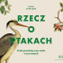 Rzecz o ptakach