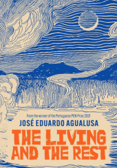 Okładka książki The Living and the Rest José Eduardo Agualusa