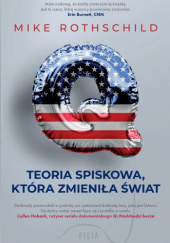 Okładka książki Q. Teoria spiskowa, która zmieniła świat Mike Rothschild