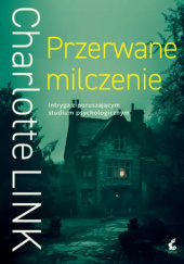 Okładka książki Przerwane milczenie Charlotte Link