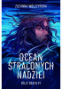 Okładka książki Ocean straconych nadziei Zuzanna Wólczyńska