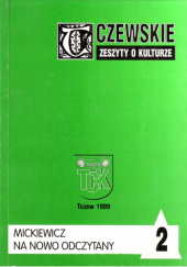 Okładka książki Tczewskie zeszyty o kulturze. Mickiewicz na nowo odczytany 2 Jan Ciechowicz,&nbsp;Halina Kasjaniuk,&nbsp;Zbigniew Majchrowski,&nbsp;Ewa Nawrocka,&nbsp;Bolesław Oleksowicz,&nbsp;Stanisław Rosiek