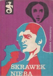 Okładka książki Skrawek nieba Stanisław Goszczurny