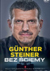 Okładka książki Bez ściemy. Moja niesamowita dekada w Formule 1 Guenther Steiner