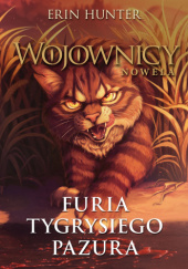 Okładka książki Furia Tygrysiego Pazura Erin Hunter