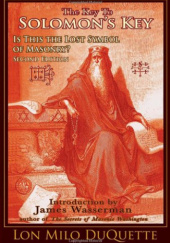 Okładka książki The Key to Solomon's Key: Secrets of Magic and Masonry Lon Milo DuQuette
