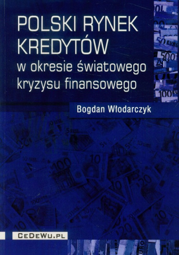 Polski Rynek Kredyt w W Okresie wiatowego Kryzysu Finansowego Bogdan polski-rynek-kredyt-w-w-okresie-wiatowego-kryzysu-finansowego-bogdan
