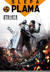 Okładka książki S.T.A.L.K.E.R. Ślepa plama Wiktor Noczkin