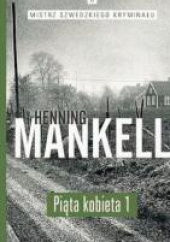 Okładka książki Piąta kobieta. Część. 1 Mankell Henning